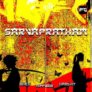 Sarvapratham (feat. Harshit) (Explicit)