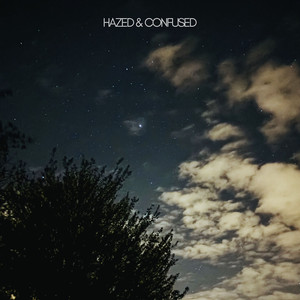 Hazed & Confused