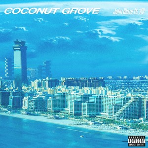Coconut Grove (feat. XV) (Explicit)