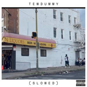 TewDummy (Slowed) (Explicit)
