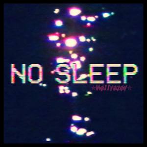 NO SLEEP (Explicit)