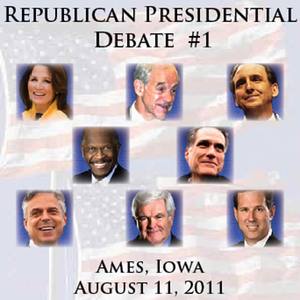 Republican Presidental Debate #1: Ames, IA 8/11/2011