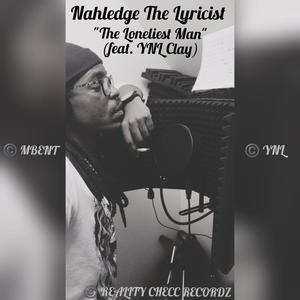 The Loneliest Man (feat. YNL Clay) (Explicit)