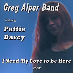 I Need My Love to be Here (feat. Pattie Darcy) [Remastered]