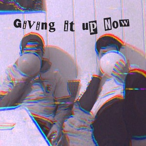 Giving It Up Now (Explicit)