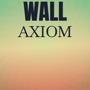 Wall Axiom