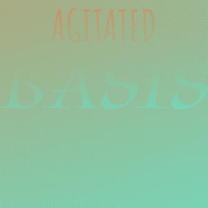 Agitated Basis