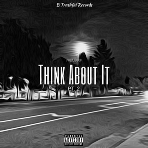 Think About It, Pt. 2 (Explicit)