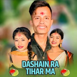 DASHAIN RA TIHAR MA