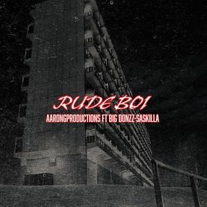 RUDE BOI (feat. SASKILLA & BIG DONZZ) [Radio Edit]