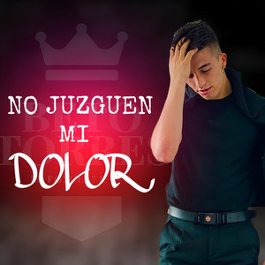 No Juzguen Mi Dolor (Explicit)