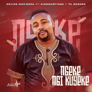 Ngeke Ngi Kuyeke (feat. KingMartin88 & TA Boongz)