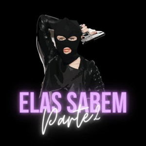 Elas Sabem Parte 2 (Explicit)