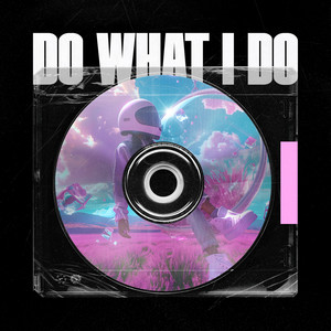 Do What I Do (Explicit)