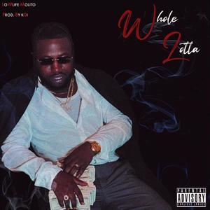 Whole Lotta (feat. LoWlife Molito) (Explicit)