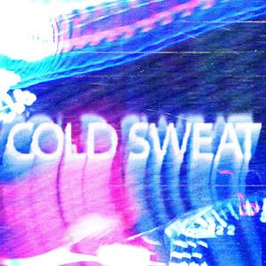 Cold Sweat (Explicit)