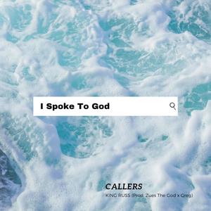 I Spoke To God (Explicit)
