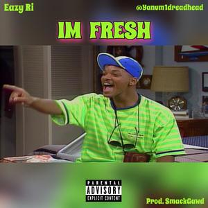 Im fresh (feat. Boobie Riles) [Explicit]