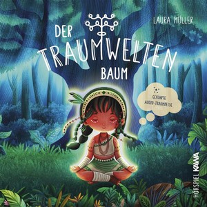 Der Traumweltenbaum (Geführte Audio-Traumreise)