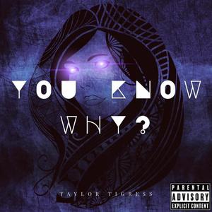 You Know Why? (Explicit)