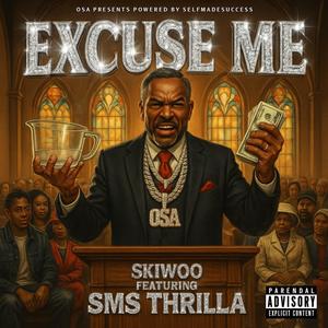 Excuse Me (feat. SMS Thrilla) (Explicit)