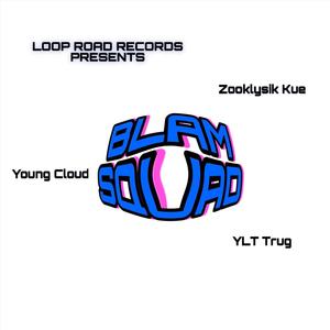 Blam Squad (feat. Zooklyzik Kue, Young Cloud & YLT Trug) [Explicit]