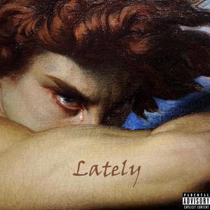 Lately (Explicit)