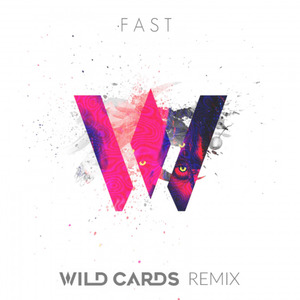 Fast (Wild Cards Remix)