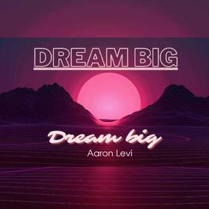 Dream Big
