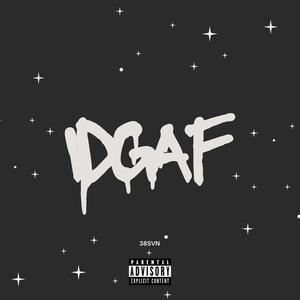 IDGAF (Explicit)