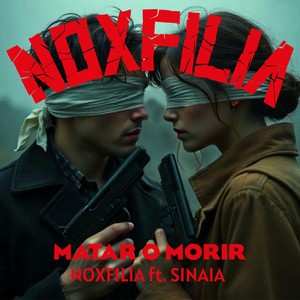 Noxfilia - Matar O Morir