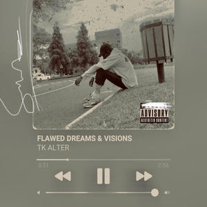 Flawed Dreams & Visions. (Explicit)