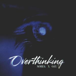 Overthinking (feat. Oze)