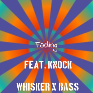 Whisker - Fading (feat. Knock & Bass)