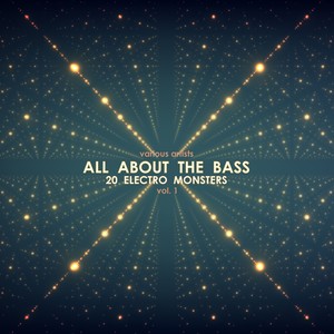 All About the Bass (20 Electro Monsters) , Vol. 1