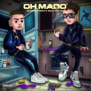 Oh Mado (feat. Billy The Kid) (Explicit)