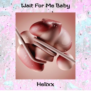 Wait for Me Baby