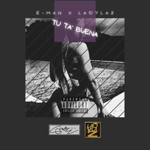Tu Ta' Buena(feat. LaOyLaZ)
