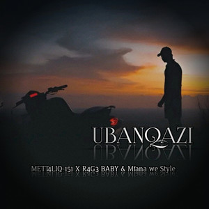 UBanqazi (with R4G3 BABY & Mfana we style)