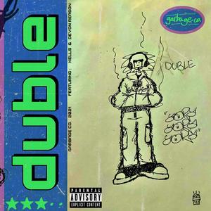 duble(feat. Kells, Devon Reason & deadhorse) (Explicit)