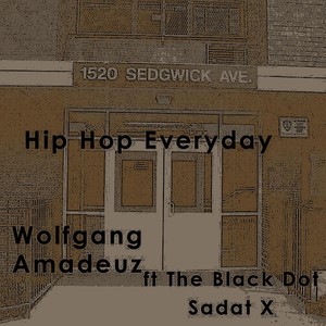 Hip Hop Everyday(feat. Sadat X & Black Dot)