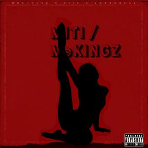 Miti/Mekingz (feat. XiiX & Lorrdreal) [Explicit]