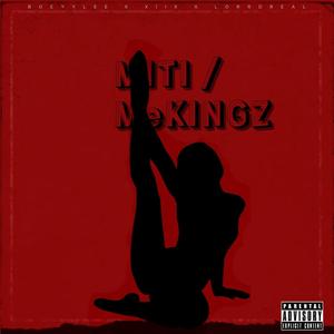 Miti/Mekingz (feat. XiiX & Lorrdreal) (Explicit)