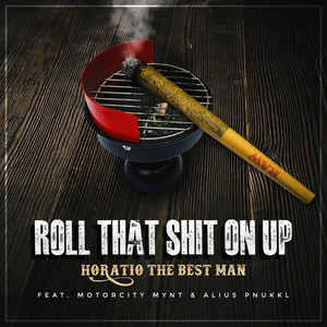 Roll That **** on Up (Explicit)