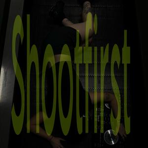 Shootfirst (Explicit)