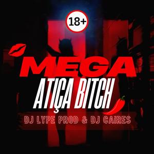 Mega atiça ***** +18 (feat. Dj Caires)