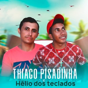 Thiago Pisadinha e Hélio dos Teclados