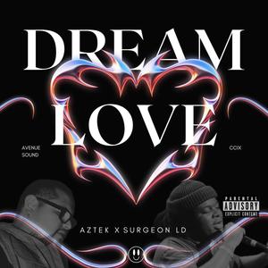 Dream Love (feat. Surgeon LD) (Explicit)