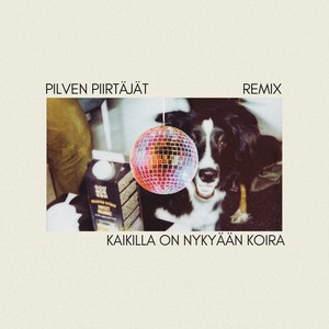 Kaikilla on nykyään koira (Remix)