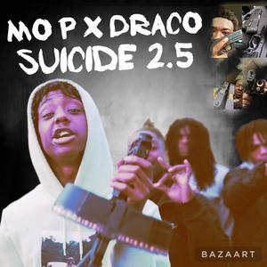 Suicide 2.5 (feat. Mo P) [Explicit]